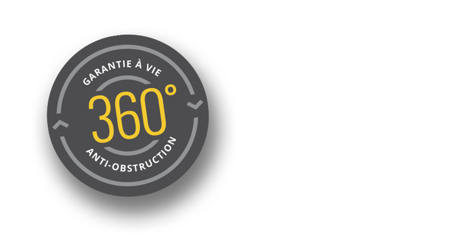 Garantie à vie 360 anti-obstruction Garantie à vie 360 anti-obstruction